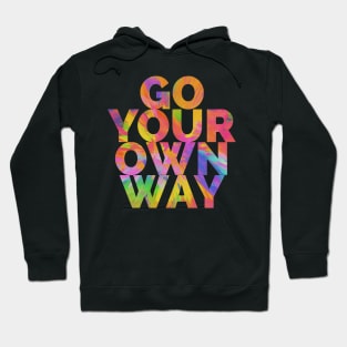 Go Your Own Way Hoodie